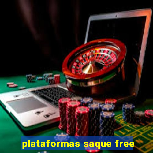 plataformas saque free